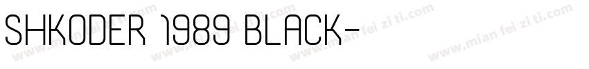SHKODER 1989 Black字体转换